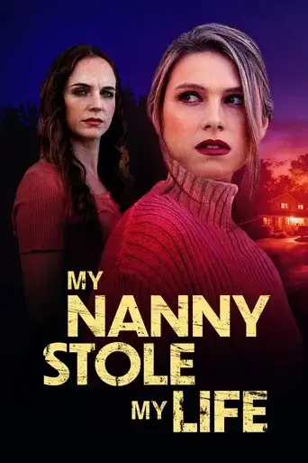 my-nanny-stole-my-life-2024