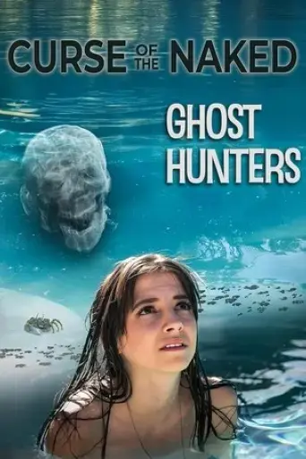 curse-of-the-naked-ghost-hunters-2024