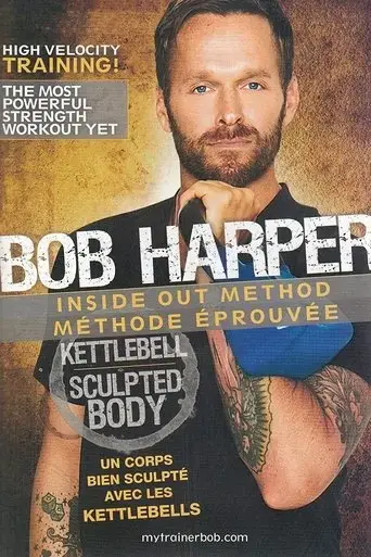 Bob Harper: Inside Out Method - Kettlebell Sculpted Body (2010)