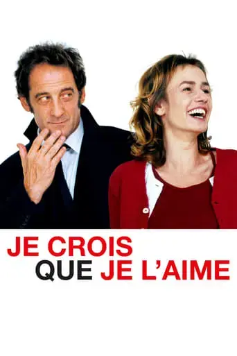 je-crois-que-je-l-aime-2007