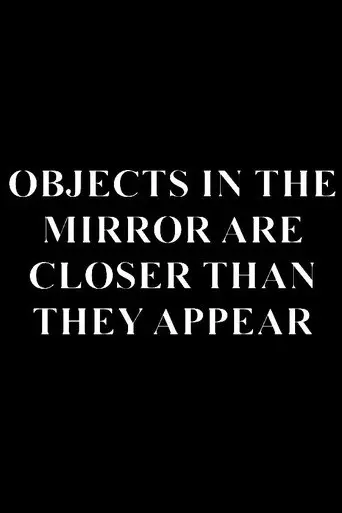 objects-in-the-mirror-are-closer-than-they-appear-2025