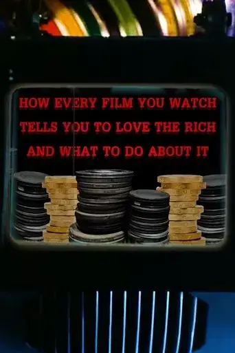 how-every-film-you-watch-tells-you-to-love-the-rich-and-what-to-do-about-it-2019