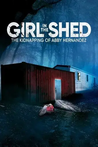girl-in-the-shed-the-kidnapping-of-abby-hernandez-2022