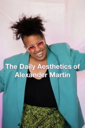 the-daily-aesthetics-of-alexander-martin-2022