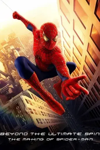behind-the-ultimate-spin-the-making-of-spider-man-2002