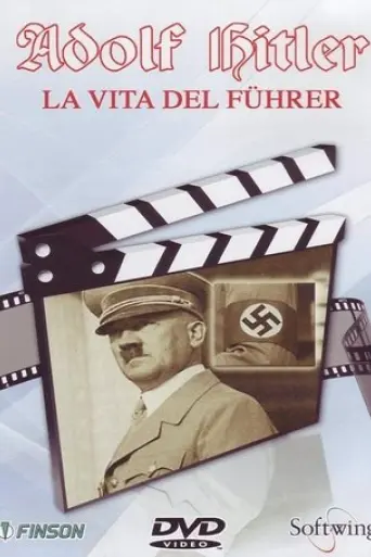 Adolf Hitler - La Vita del Fuhrer (2018)