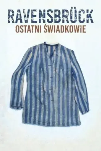 ravensbruck-ostatni-swiadkowie-2025