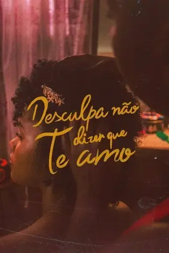desculpa-nao-dizer-que-te-amo-2025
