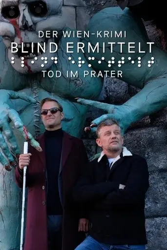 der-wien-krimi-blind-ermittelt-tod-im-prater-2022