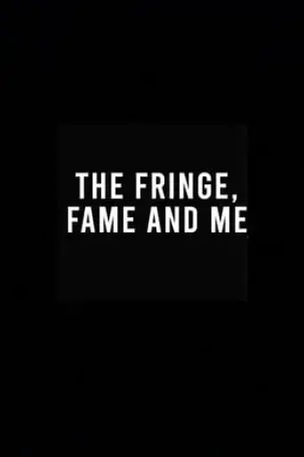 the-fringe-fame-and-me-2022