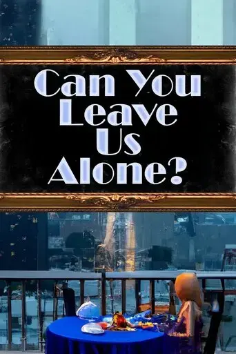 can-you-leave-us-alone-2023