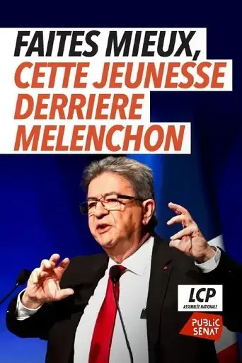 faites-mieux-cette-jeunesse-derriere-melenchon-2023
