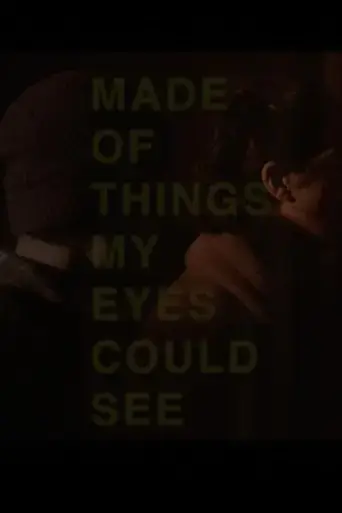 made-of-things-my-eyes-could-see-2016