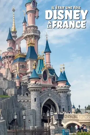 il-etait-une-fois-disney-la-france-2023