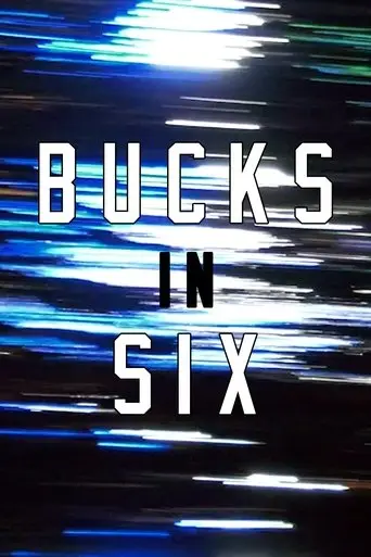BUCKS IN SIX (2021)