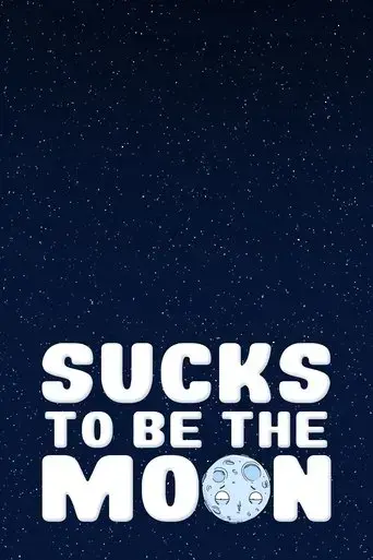 sucks-to-be-the-moon-2022