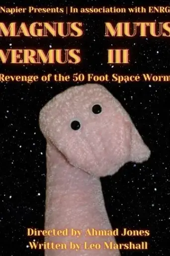 magnus-mutus-vermus-iii-revenge-of-the-50-foot-space-worm-2024