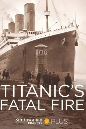 titanic-s-fatal-fire-2017