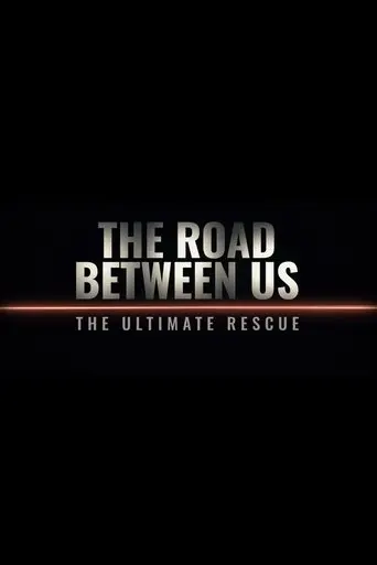 the-road-between-us-the-ultimate-rescue-2025