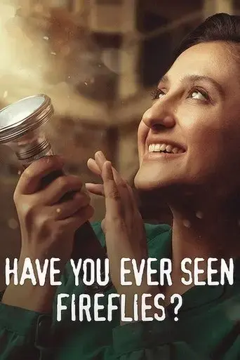 have-you-ever-seen-fireflies-2021
