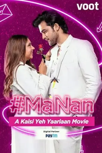 manan-a-kaisi-yeh-yaariyan-movie-2022