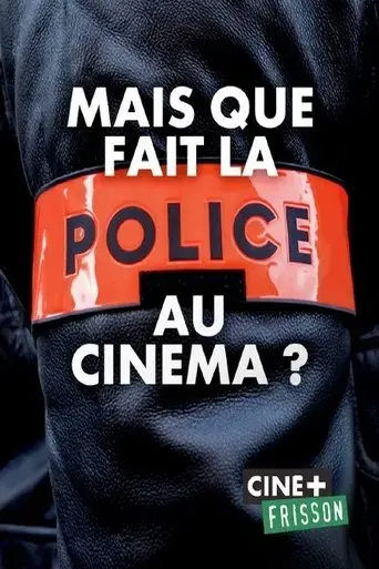 mais-que-fait-la-police-au-cinema-2023