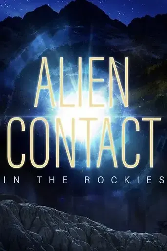 Alien Contact in the Rockies (2023)