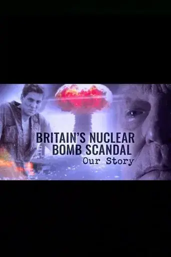 britain-s-nuclear-bomb-scandal-our-story-2024