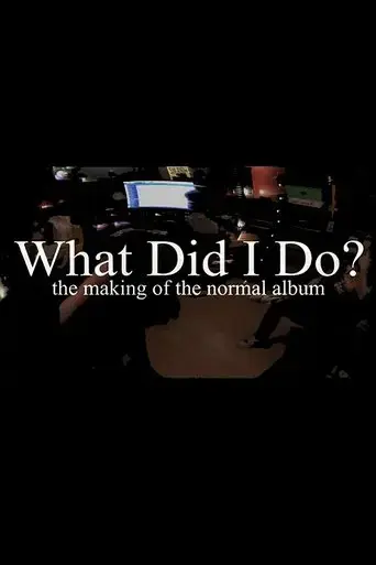 what-did-i-do-the-making-of-the-normal-album-2021