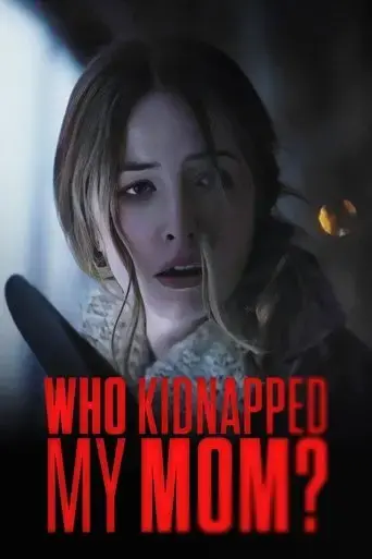 who-kidnapped-my-mom-2022