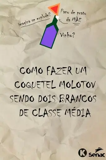como-fazer-um-molotov-sendo-dois-brancos-de-classe-media-2023