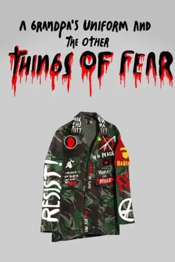 a-grandpa-s-uniform-and-the-other-things-of-fear-2022