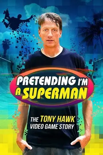pretending-i-m-a-superman-the-tony-hawk-video-game-story-2020