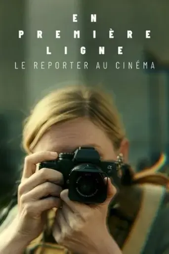 en-premiere-ligne-le-reporter-au-cinema-2025