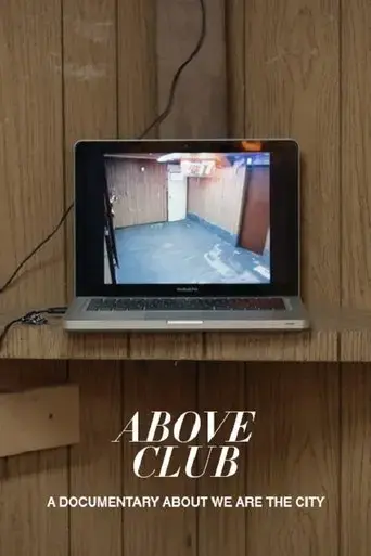 above-club-a-documentary-about-we-are-the-city-2016