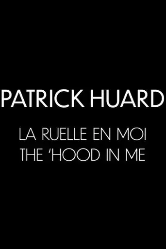 Patrick Huard: The 'Hood In Me (2025)