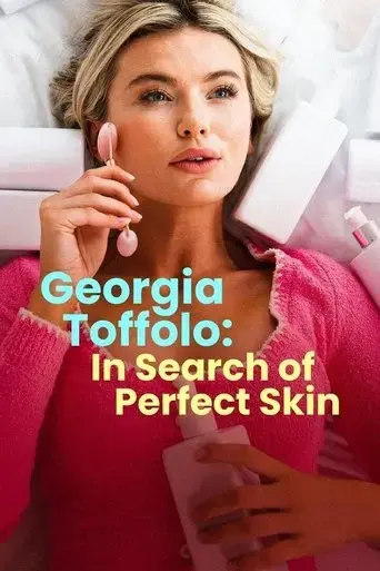 georgia-toffolo-in-search-of-perfect-skin-2023