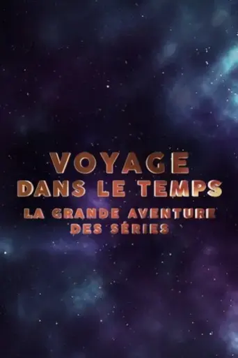 voyage-dans-le-temps-la-grande-aventure-des-series-2019