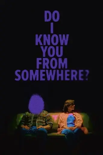 do-i-know-you-from-somewhere-2025