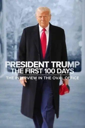 president-trump-the-first-100-days-the-interview-in-the-oval-office-2025