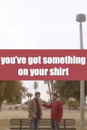 you-ve-got-something-on-your-shirt-2023