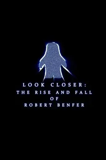 look-closer-the-rise-and-fall-of-robert-benfer-2018
