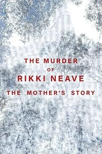 the-murder-of-rikki-neave-the-mother-s-story-2022