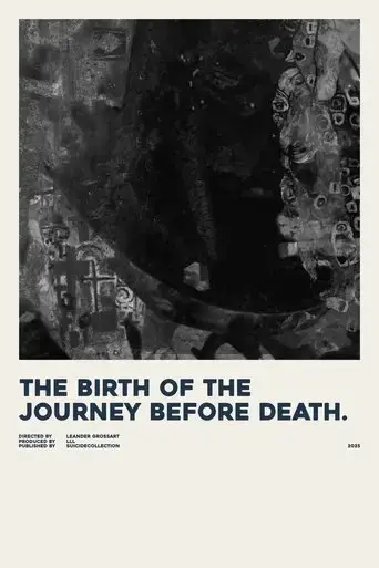 the-birth-of-the-journey-before-death-2025