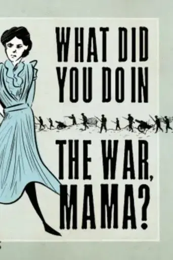 what-did-you-do-in-the-war-mama-2021