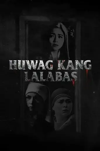 huwag-kang-lalabas-2021