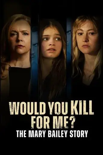 would-you-kill-for-me-the-mary-bailey-story-2023