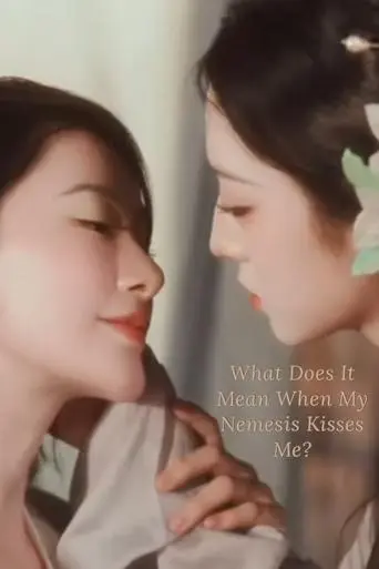 What Does It Mean When My Nemesis Kisses Me? (2024) Poster