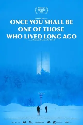 once-you-shall-be-one-of-those-who-lived-long-ago-2025