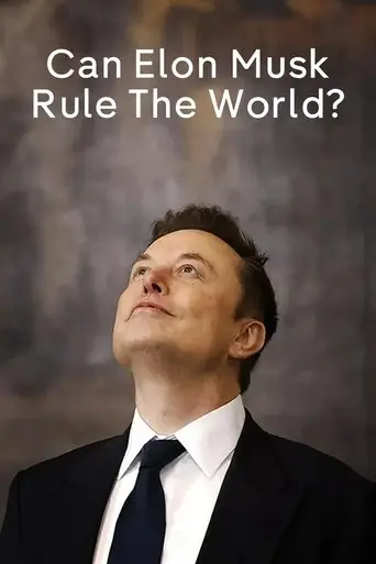 can-elon-musk-rule-the-world-2025